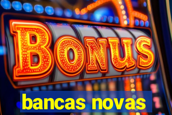 bancas novas